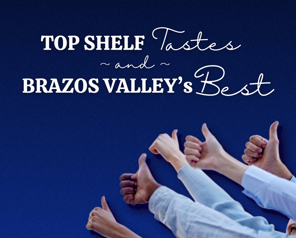 Editor’s Letter: Top Shelf Tastes and Brazos Valley’s Best (Summer 2024)