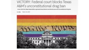 Federal Judge Allows A Drag Show To Be Held On The Texas A&M Campus