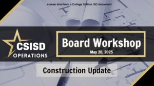College Station ISD School Board Receives An Update On Multiple Construction Projects